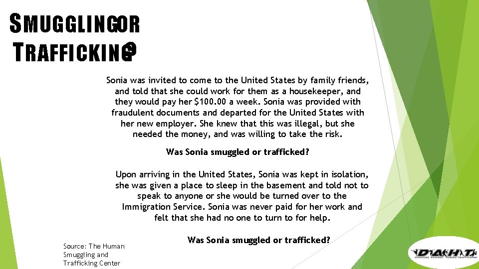 S MUGGLINGOR T RAFFICKING? Sonia was invited to come to the United States by