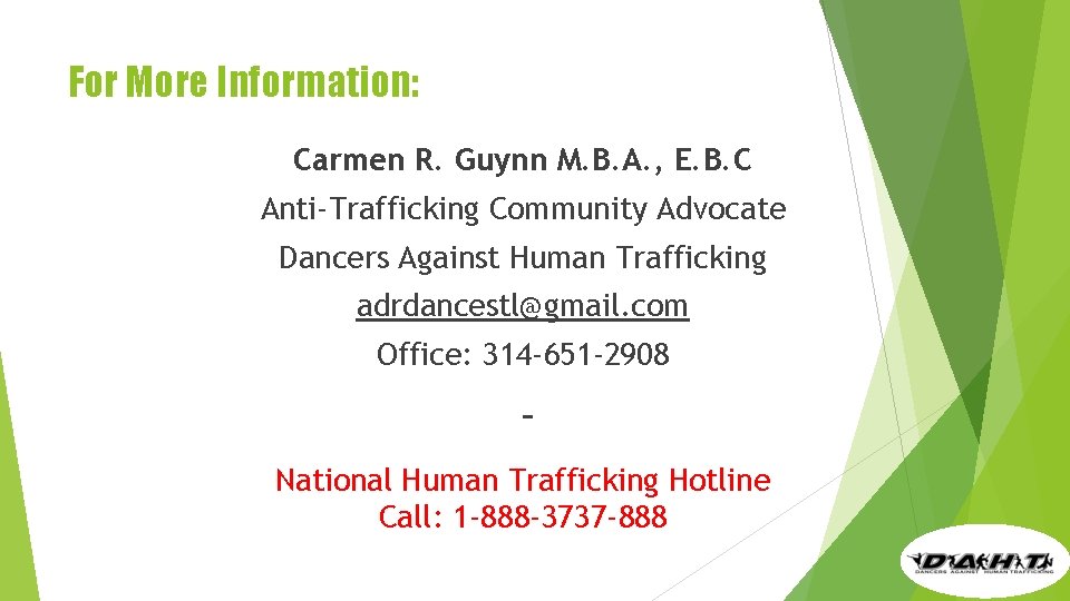 For More Information: Carmen R. Guynn M. B. A. , E. B. C Anti-Trafficking