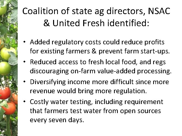 Coalition of state ag directors, NSAC & United Fresh identified: • Added regulatory costs