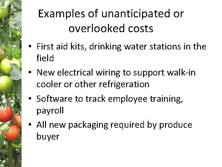 Examples of unanticipated or overlooked costs • First aid kits, drinking water stations in