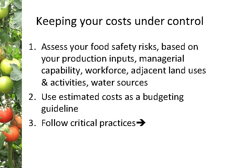 Keeping your costs under control 1. Assess your food safety risks, based on your