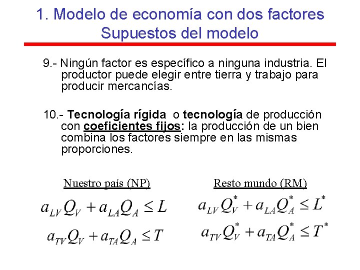 1. Modelo de economía con dos factores Supuestos del modelo 9. - Ningún factor