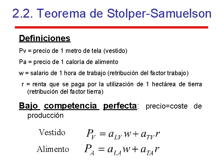 2. 2. Teorema de Stolper-Samuelson Definiciones Pv = precio de 1 metro de tela