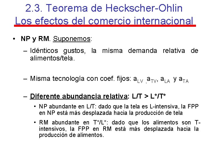 2. 3. Teorema de Heckscher-Ohlin Los efectos del comercio internacional • NP y RM.