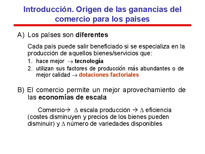 Introducción. Origen de las ganancias del comercio para los países A) Los países son