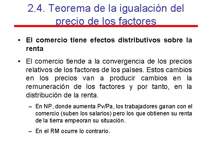 2. 4. Teorema de la igualación del precio de los factores • El comercio