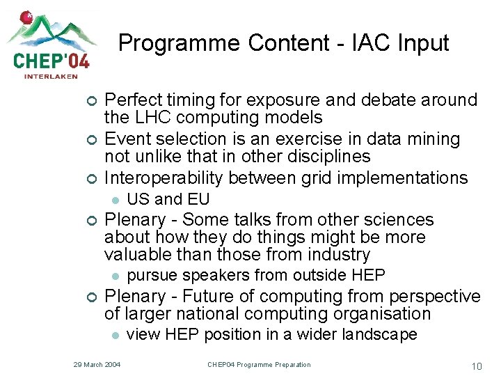 Programme Content - IAC Input ¢ ¢ ¢ Perfect timing for exposure and debate