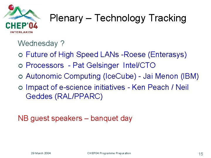 Plenary – Technology Tracking Wednesday ? ¢ Future of High Speed LANs -Roese (Enterasys)