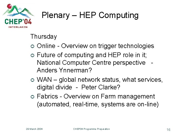 Plenary – HEP Computing Thursday ¢ Online - Overview on trigger technologies ¢ Future