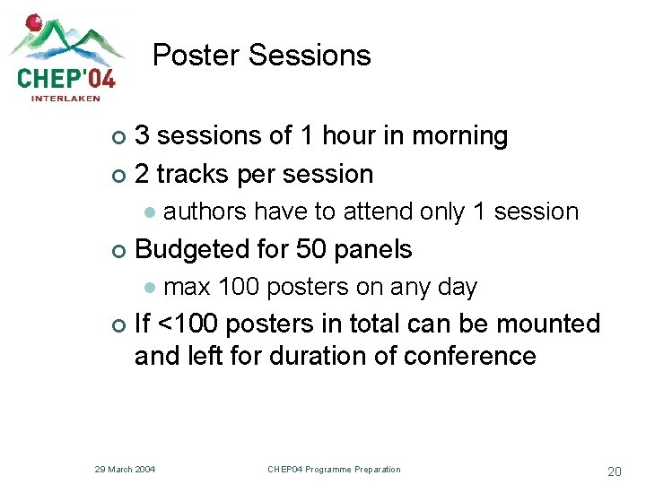 Poster Sessions 3 sessions of 1 hour in morning ¢ 2 tracks per session