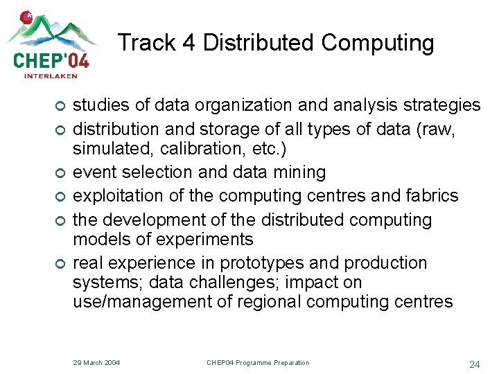 Track 4 Distributed Computing ¢ ¢ ¢ studies of data organization and analysis strategies