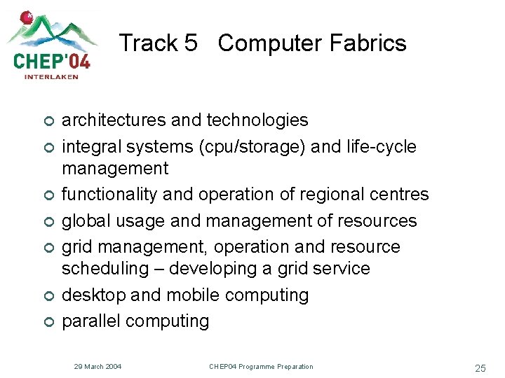 Track 5 Computer Fabrics ¢ ¢ ¢ ¢ architectures and technologies integral systems (cpu/storage)