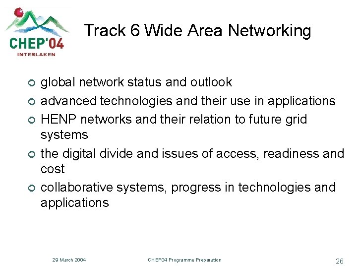 Track 6 Wide Area Networking ¢ ¢ ¢ global network status and outlook advanced