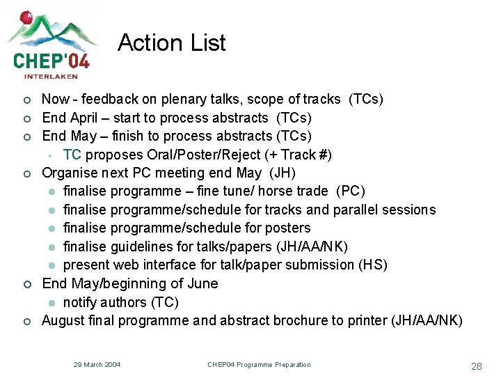 Action List ¢ ¢ ¢ Now - feedback on plenary talks, scope of tracks