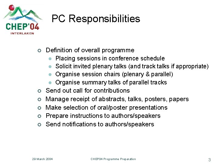 PC Responsibilities ¢ ¢ ¢ Definition of overall programme l Placing sessions in conference