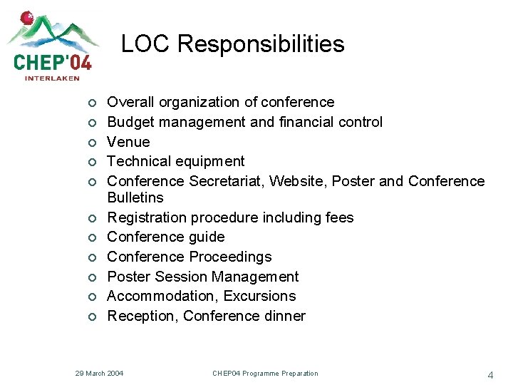 LOC Responsibilities ¢ ¢ ¢ Overall organization of conference Budget management and financial control