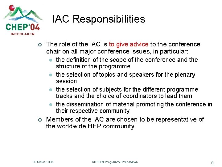 IAC Responsibilities ¢ ¢ The role of the IAC is to give advice to