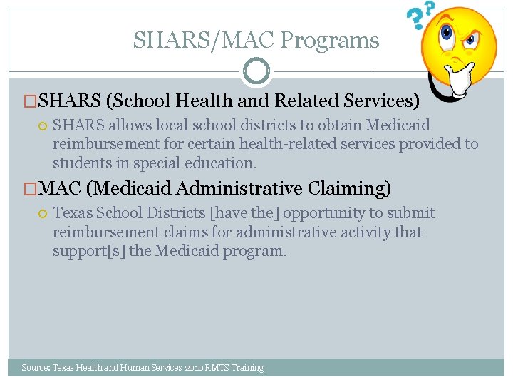 SHARS/MAC Programs �SHARS (School Health and Related Services) SHARS allows local school districts to