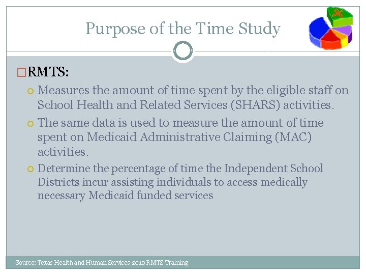 Purpose of the Time Study �RMTS: Measures the amount of time spent by the