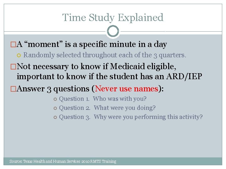 Time Study Explained �A “moment” is a specific minute in a day Randomly selected