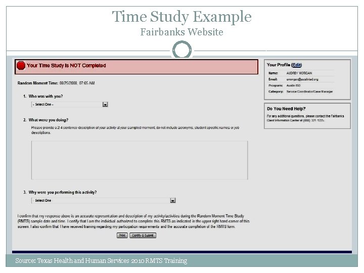 Time Study Example Fairbanks Website Source: Texas Health and Human Services 2010 RMTS Training
