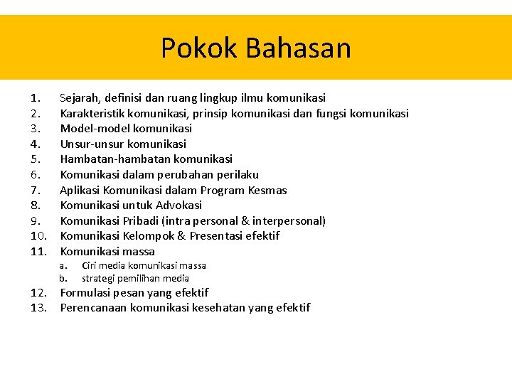 Pokok Bahasan 1. 2. 3. 4. 5. 6. 7. 8. 9. 10. 11. Sejarah,