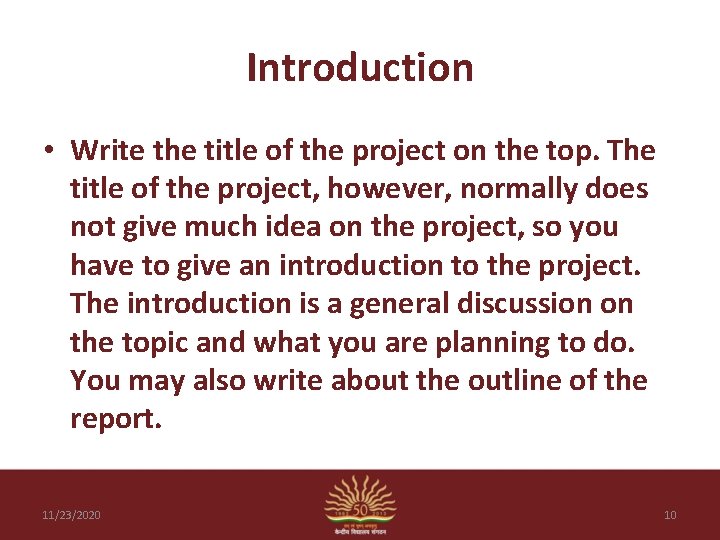 Introduction • Write the title of the project on the top. The title of