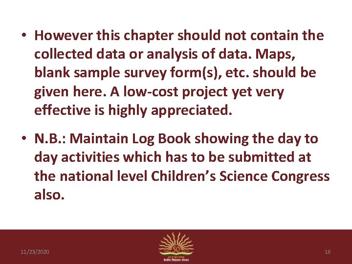  • However this chapter should not contain the collected data or analysis of