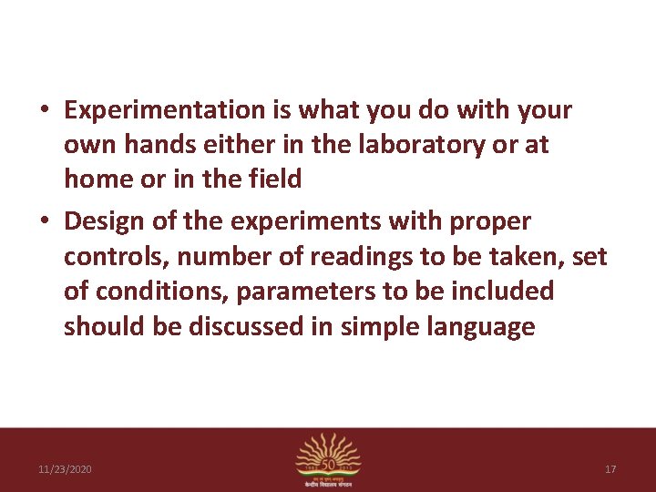  • Experimentation is what you do with your own hands either in the