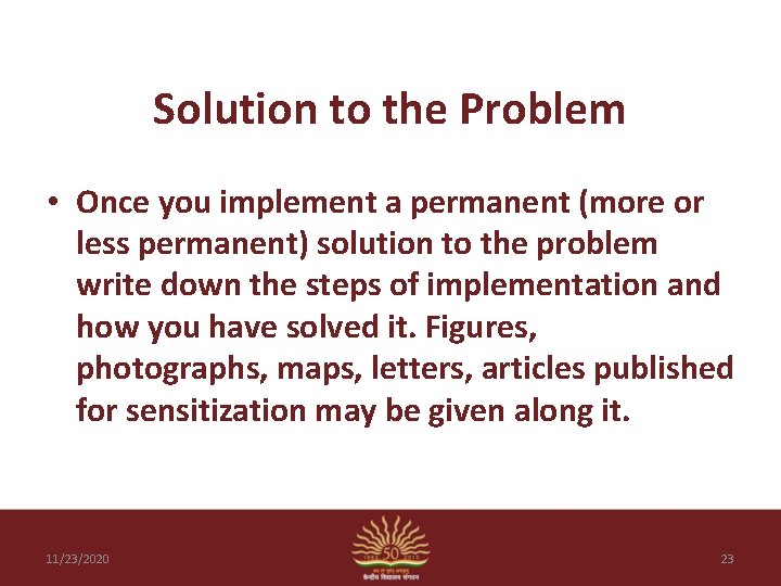 Solution to the Problem • Once you implement a permanent (more or less permanent)