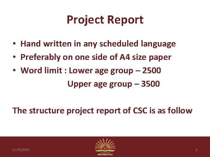 Project Report • Hand written in any scheduled language • Preferably on one side