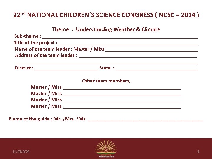 22 nd NATIONAL CHILDREN’S SCIENCE CONGRESS ( NCSC – 2014 ) Theme : Understanding