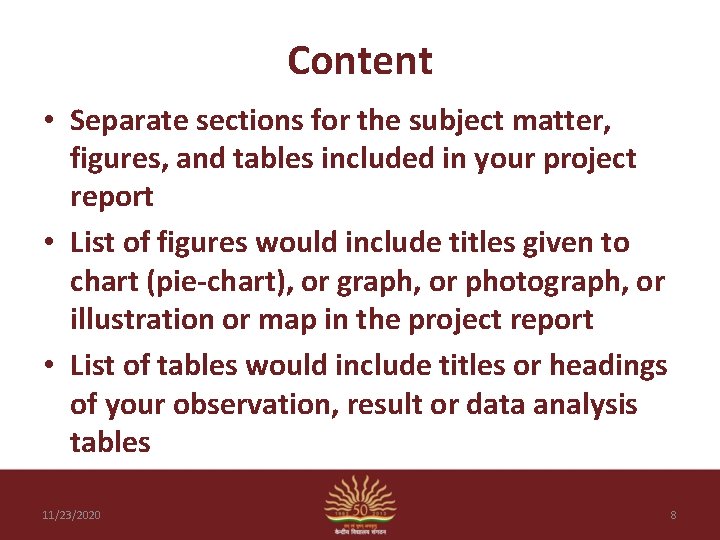 Content • Separate sections for the subject matter, figures, and tables included in your