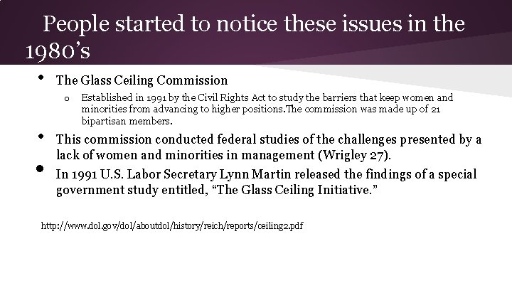 People started to notice these issues in the 1980’s • The Glass Ceiling Commission