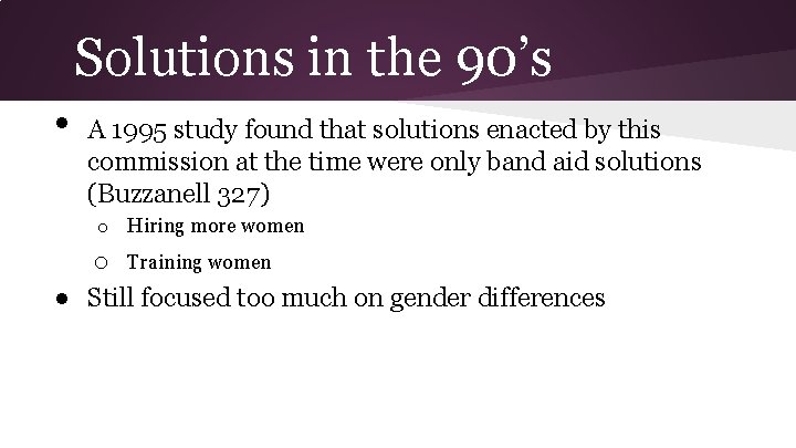 Solutions in the 90’s • A 1995 study found that solutions enacted by this