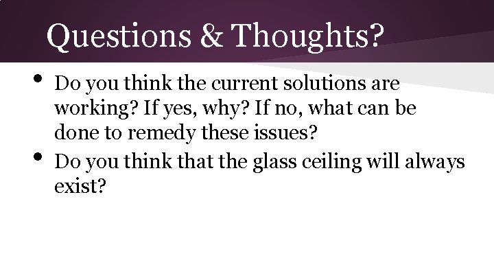 Questions & Thoughts? • • Do you think the current solutions are working? If