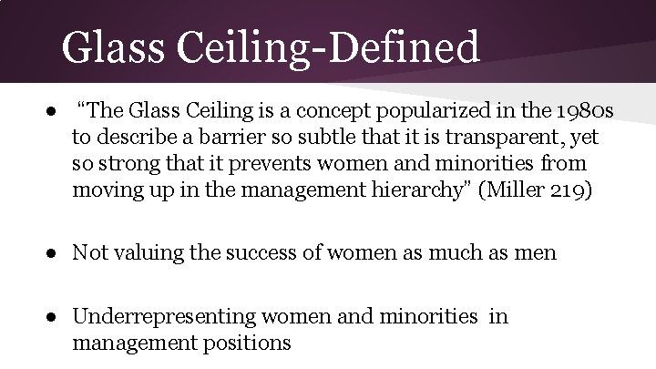 Glass Ceiling-Defined ● “The Glass Ceiling is a concept popularized in the 1980 s