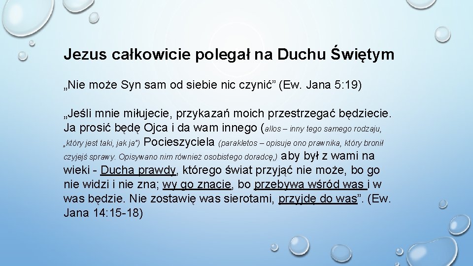 Jezus całkowicie polegał na Duchu Świętym „Nie może Syn sam od siebie nic czynić”