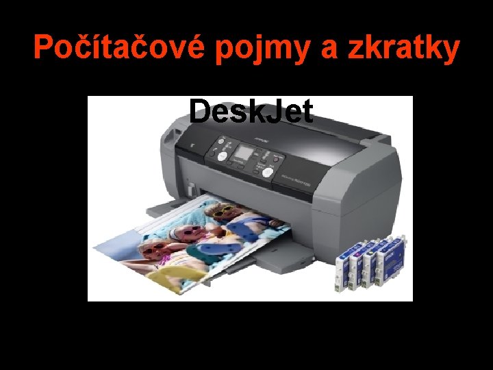 Počítačové pojmy a zkratky Desk. Jet 