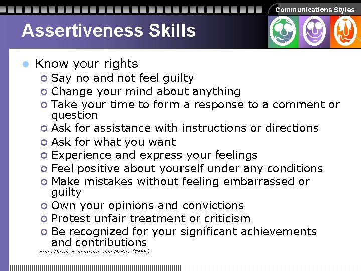 Communications Styles Assertiveness Skills l Know your rights Say no and not feel guilty Communications Styles Assertiveness Skills l Know your rights Say no and not feel guilty