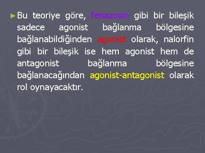 ► Bu teoriye göre, fenazosin gibi bir bileşik sadece agonist bağlanma bölgesine bağlanabildiğinden agonist