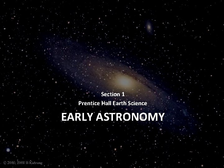 Section 1 Prentice Hall Earth Science EARLY ASTRONOMY 