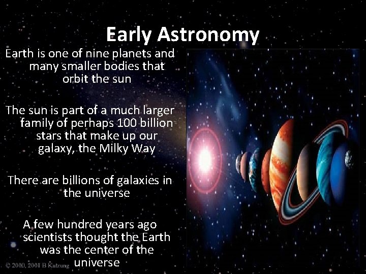 Early Astronomy Earth is one of nine planets and many smaller bodies that orbit