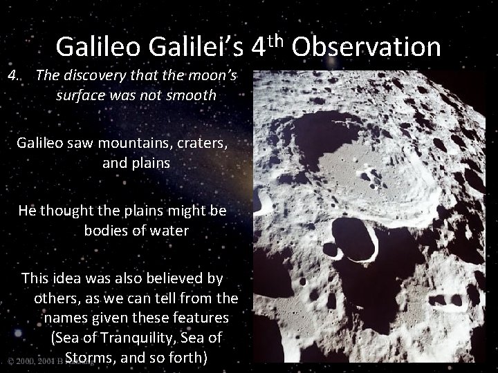 Galileo Galilei’s 4 th Observation 4. The discovery that the moon’s surface was not