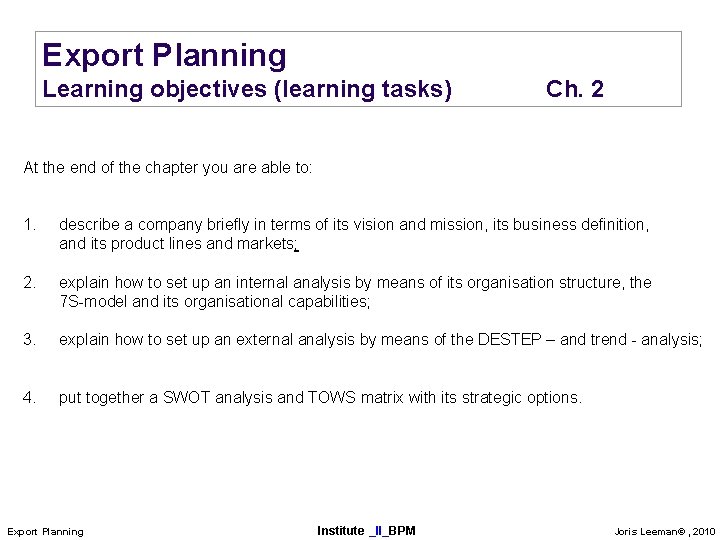 Export Planning Learning objectives (learning tasks) Ch. 2 At the end of the chapter