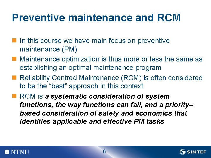 Preventive maintenance and RCM n In this course we have main focus on preventive Preventive maintenance and RCM n In this course we have main focus on preventive