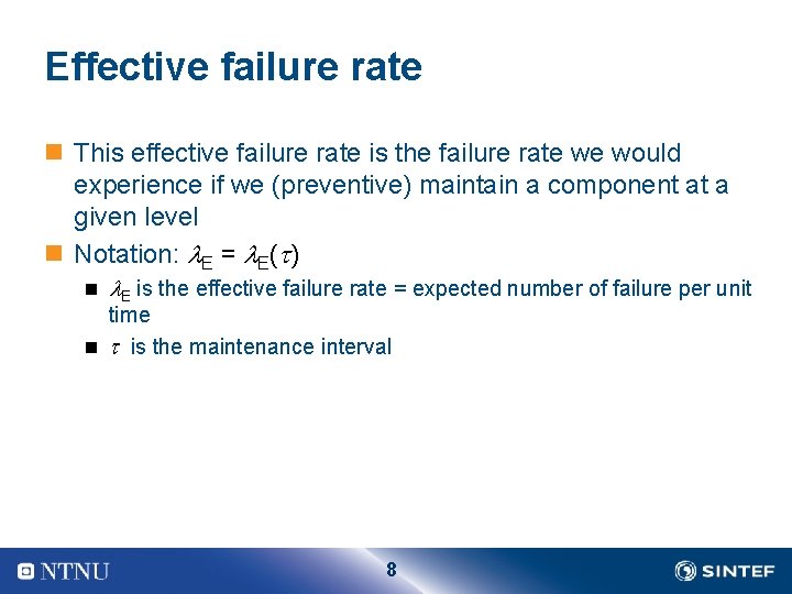 Effective failure rate n This effective failure rate is the failure rate we would Effective failure rate n This effective failure rate is the failure rate we would
