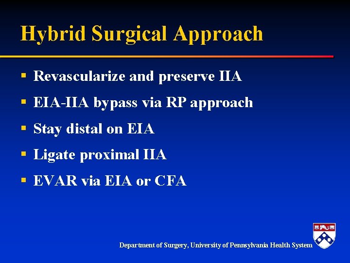 Hybrid Surgical Approach § Revascularize and preserve IIA § EIA-IIA bypass via RP approach