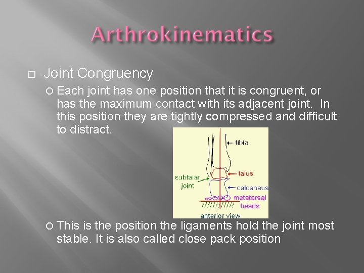  Joint Congruency Each joint has one position that it is congruent, or has