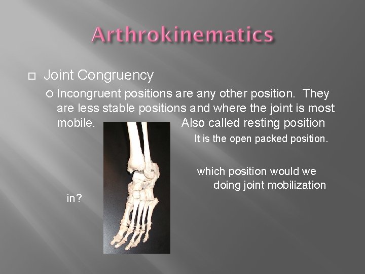  Joint Congruency Incongruent positions are any other position. They are less stable positions